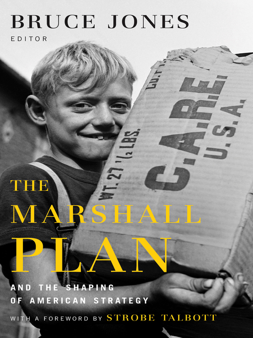 Title details for The Marshall Plan and the Shaping of American Strategy by Bruce D. Jones - Available